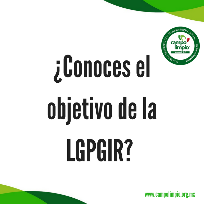 LGPGIR ¿CONOCES SU OBJETIVO?